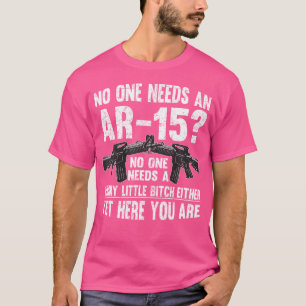T-shirt Personne N'A Besoin D'Un Canon Pro Amusant Ar-15 -