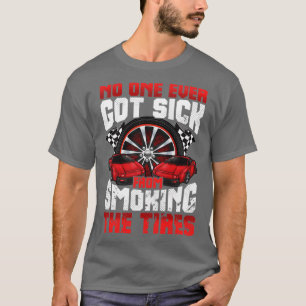 T-shirt Personne n'a jamais été malade de fumer les pneus