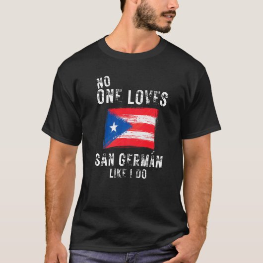 T-shirt Personne N'Aime San German Comme Moi Porto Rico (Devant)