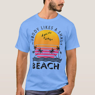 T-shirt Personne N'Aime Une Plage Ombragée Été Rétro Vinta
