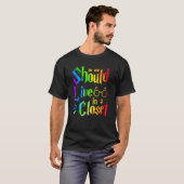T-shirt Personne Ne Devrait Vivre Dans Un Closet Lgbt Prid (Devant entier)