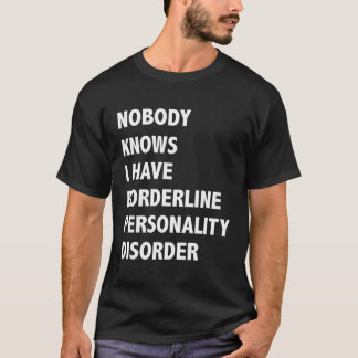 T-shirt Personne Ne Sait Que J'Ai Une Perturbation Persone