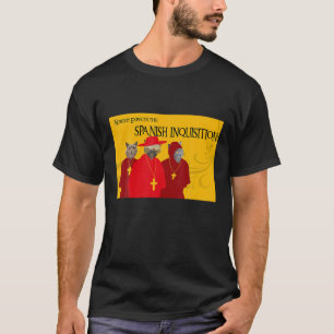 T-shirt Personne Ne S'Attend À L'Inquisition Espagnole