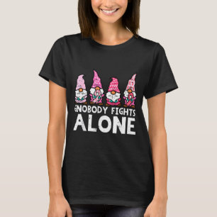 T-shirt Personne ne se bat seul nains cancer du sein drôle
