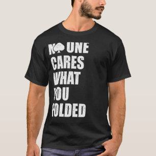 T-shirt Personne Ne Se Soucie De Ce Que Vous Avez Plié, Fu