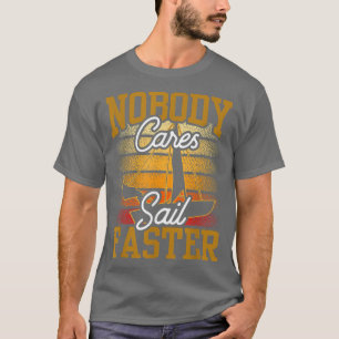 T-shirt Personne ne se soucie de naviguer plus vite mignon