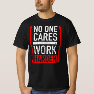 T-shirt Personne Ne Se Soucie De Travailler Plus Dur