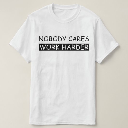 T-shirt personne ne se soucie plus du travail (Design devant)