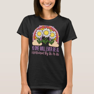 T-shirt Personne ne sera jamais aussi diverti par nous que