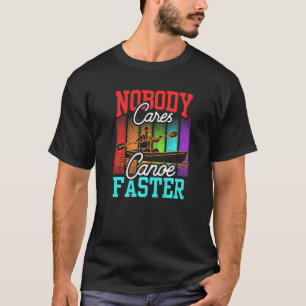 T-shirt Personne ne s'inquiète Canoë Dit Plus vite Équipe