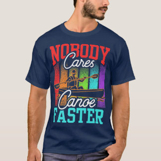 T-shirt Personne ne s'inquiète Canoë Dit Plus vite Équipe
