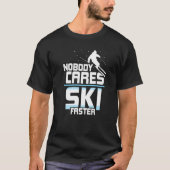 T-shirt Personne Ne S'Intéresse Ski Équipe Plus Rapide Dit (Devant)