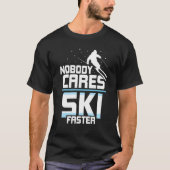 T-shirt Personne Ne S'Intéresse Ski Équipe Plus Rapide Dit (Devant)