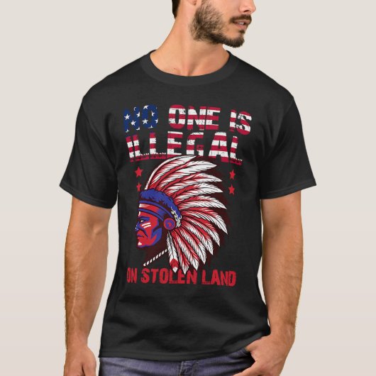 T-shirt Personne N'Est Illégal Sur Les Terres Volées Améri (Devant)