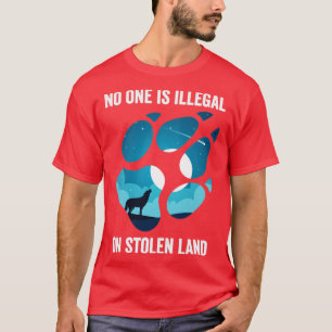T-shirt Personne N'Est Illégal Sur Les Terres Volées Immig
