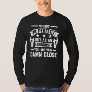 T-shirt Personne N'Est Parfait Mais Comme Arboriste Grimpe