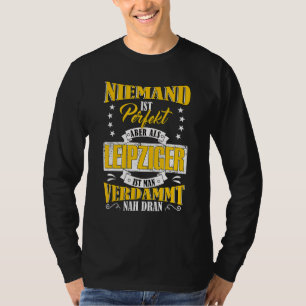 T-shirt Personne N'Est Parfait Mais Comme Leipziger Près D