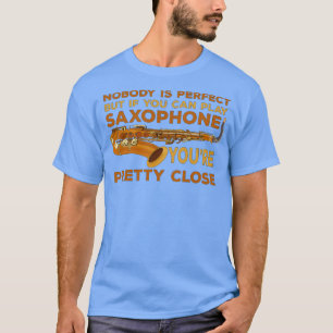 T-shirt Personne N'Est Parfait Mais Si Vous Pouvez Jouer S