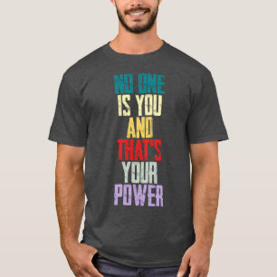 T-shirt Personne N'Est Toi Et C'Est Ton Pouvoir 2
