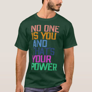 T-shirt Personne n'est vous et c'est votre Power Motivatio