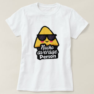 T-shirt Personne pas moyenne – Nachos drôles et cool