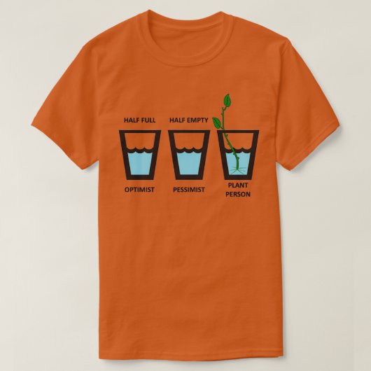 T-shirt Personne plante Optimiste Pessimiste mi-vide mi-te (Design devant)
