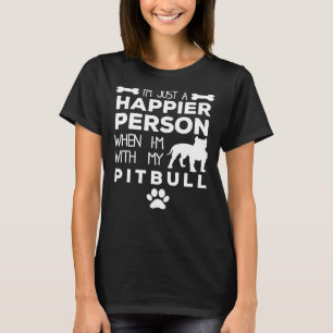 T-shirt Personne Plus Heureuse Quand Je Suis Avec Mon Pitb