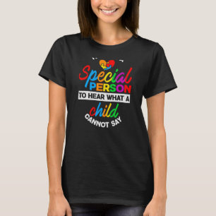 T-shirt Personne spéciale pour entendre ce que l'enfant ne