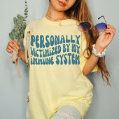 T-shirt Personnellement Victime De Mon Système Immunitaire