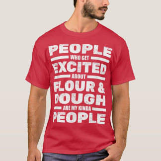 T-shirt Personnes Excitées À Propos De Farine Et De Douteu
