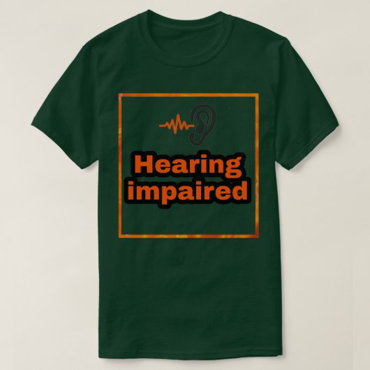 T-shirt Perte auditive déficiente auditive malentendante 1 (Design devant)