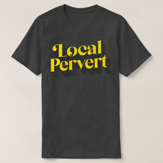 T-shirt Perversion locale (Design devant)