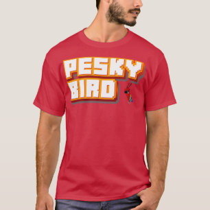 T-shirt Pesky Bird