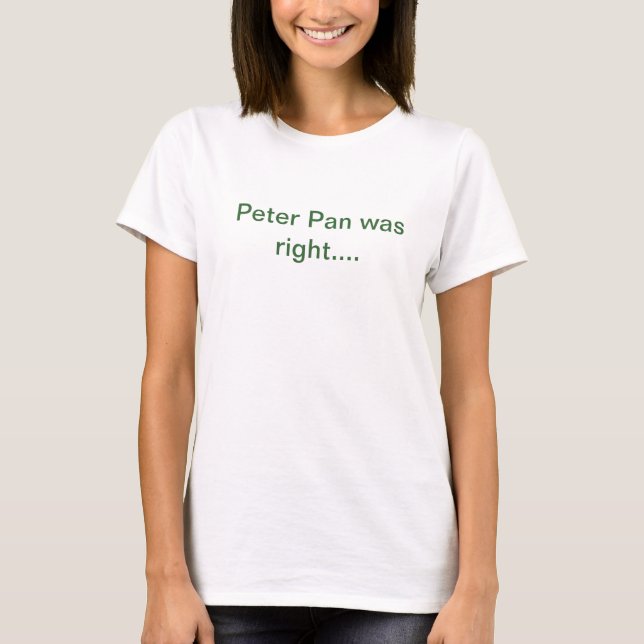 T-shirt Peter Pan avait raison (Devant)