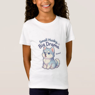T-Shirt Petit Husky Gros Drame Chiot Drôle