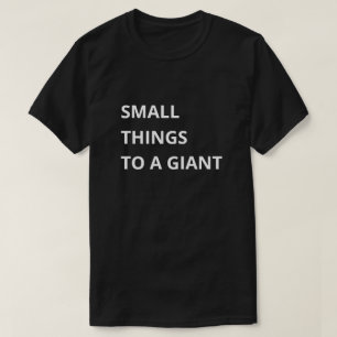 T-shirt Petites Choses pour un Géant