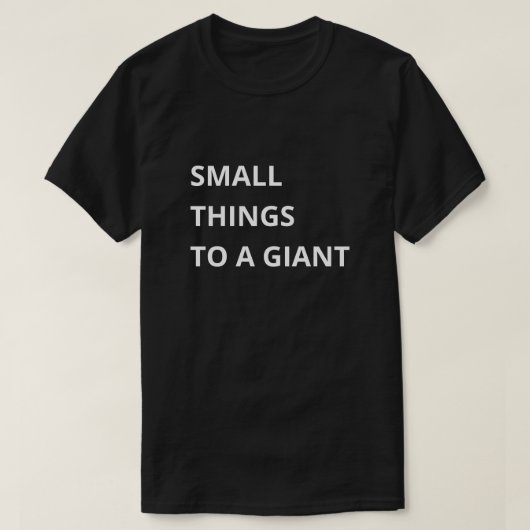 T-shirt Petites Choses pour un Géant (Design devant)