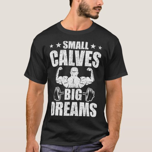 T-shirt Petits Calves Gros Rêves Bodybuilding Poids (Devant)