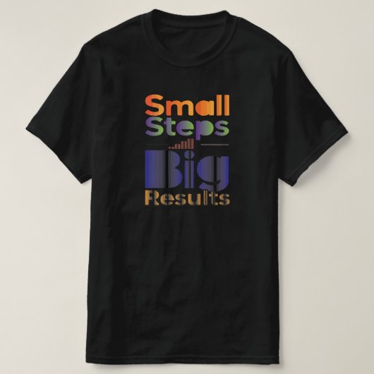 T-shirt Petits Pas Grands Résultats (Design devant)