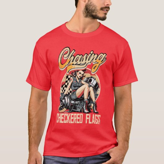 T-shirt Petrolhead Caruning Chasing Checkered Flags girl (Devant)