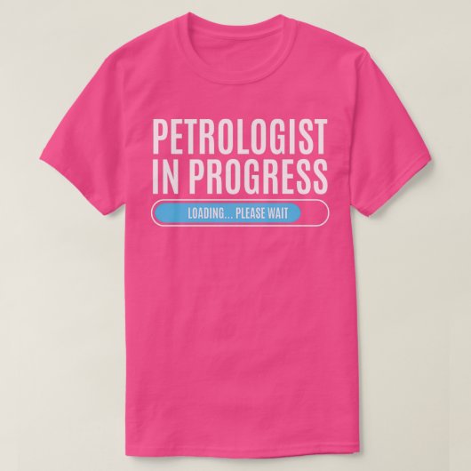 T-shirt Pétrologue En Cours De Chargement Veuillez Patient (Design devant)