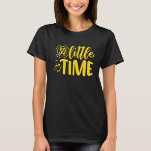 T-shirt Peu De Temps, Citation Inspirationnelle Positive