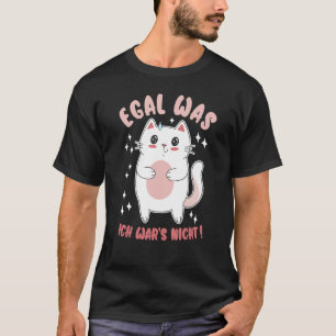 T-shirt Peu Importe Ce Que Je N'Étais Pas Ironie Chat Drôl