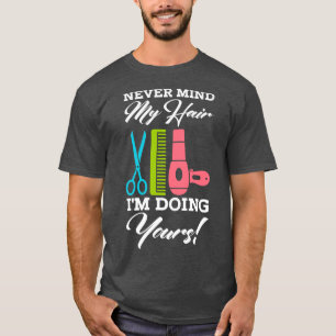 T-shirt Peu importe mes cheveux, je fais le tien