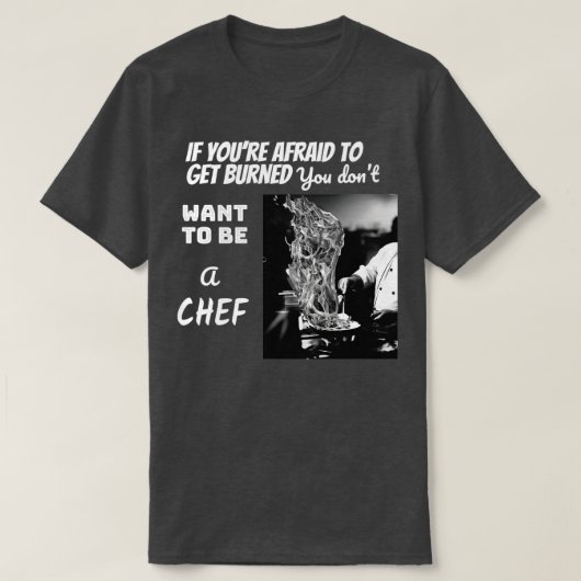 T-shirt Peur du feu Pas un CHEF (Design devant)