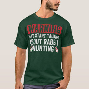T-shirt Peut Commencer À Parler De La Chasse De Rabbit Drô
