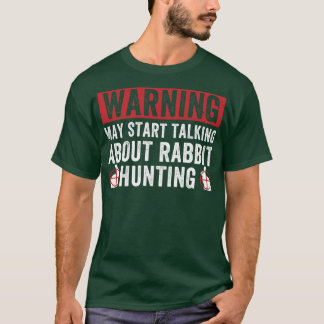 T-shirt Peut Commencer À Parler De La Chasse De Rabbit Drô