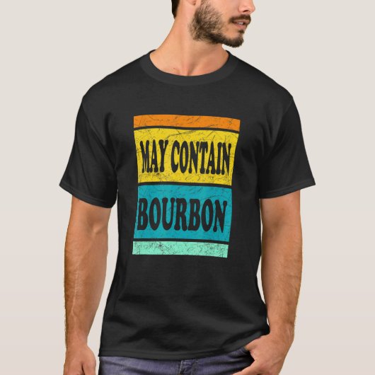 T-shirt Peut Contenir Bourbon Bourbon Whiskey Boire (Devant)