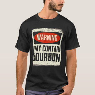 T-shirt Peut contenir du Bourbon Boire du Bourbon