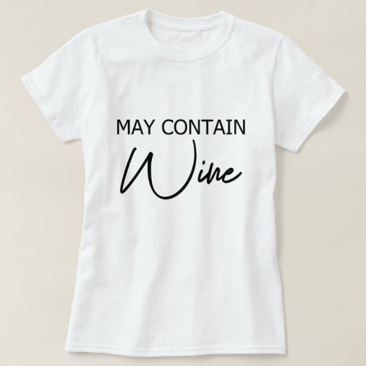 T-shirt Peut Contenir Du Vin - Drôle Citation D'Alcool (Design devant)